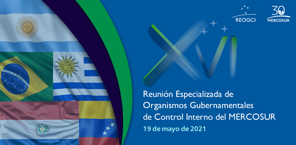 XVI Reunión Especializada de Organismos Gubernamentales de Control Interno del  MERCOSUR